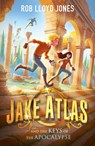 Jake Atlas and the Keys of the Apocalypse - Rob Lloyd Jones - 9781406385014