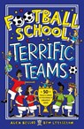 Football School Terrific Teams: 50 True Stories of Football's Greatest Sides - Alex Bellos ; Ben Lyttleton - 9781406386660