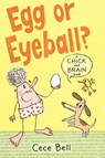Chick and Brain: Egg or Eyeball? - Cece Bell - 9781406392470