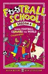 Football School Season 4: Where Football Explains the World - Alex Bellos ; Ben Lyttleton - 9781406392937