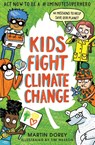 Kids Fight Climate Change: Act now to be a #2minutesuperhero - Martin Dorey - 9781406393262