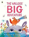 The Walloos' Big Adventure - Anuska Allepuz - 9781406394436