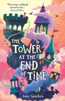 The Tower at the End of Time - Amy Sparkes - 9781406395327