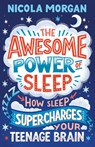 The Awesome Power of Sleep - Nicola Morgan - 9781406395402