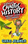 Totally Chaotic History: Ancient Egypt Gets Unruly! - Greg Jenner ; Campbell Price - 9781406395655