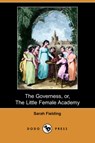 The Governess, Or, the Little Female Academy (Dodo Press) - Sarah Fielding - 9781406523973