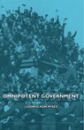 Omnipotent Government - Ludwig Von Mises - 9781406741940