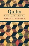 Quilts - Their Story And How To Make Them - Marie Webster - 9781406747980