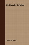 Six Theories Of Mind - Charles. W Morris - 9781406770117