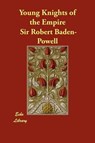 Young Knights of the Empire - Sir Robert Baden-Powell - 9781406800418
