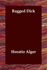 Ragged Dick - ALGER,  Horatio - 9781406806717