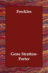 Freckles - Deceased Gene Stratton-Porter - 9781406831320
