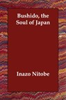 Bushido, the Soul of Japan - NITOB,  Inazo - 9781406835359