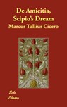 de Amicitia, Scipio's Dream - Marcus Tullius Cicero - 9781406846003