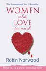 Women Who Love Too Much - Robin Norwood - 9781407009315