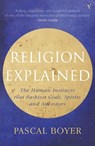 Religion Explained - Pascal Boyer - 9781407020877