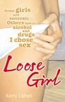 Loose Girl - Kerry Cohen - 9781407022406