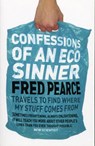 Confessions of an Eco Sinner - Fred Pearce - 9781407033594