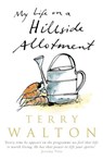 My Life on a Hillside Allotment - Terry Walton - 9781407040592