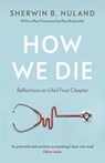 How We Die - Sherwin B Nuland - 9781407074689