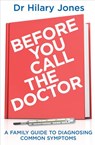 Before You Call The Doctor - Dr Hilary Jones - 9781407080291