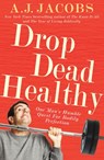 Drop Dead Healthy - A J Jacobs - 9781407088341