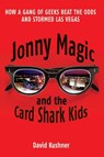 Jonny Magic and the Card Shark Kids - David Kushner - 9781407089546