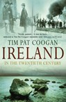 Ireland In The 20th Century - Tim Pat Coogan - 9781407097213