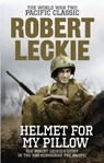 Helmet for my Pillow - Robert Leckie - 9781407099644