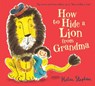 How to Hide a Lion from Grandma - Helen Stephens - 9781407139050