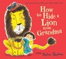 How to Hide a Lion from Grandma - Helen Stephens - 9781407139050