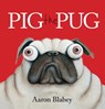 Pig the Pug - Aaron Blabey - 9781407154985