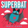 Superbat - CARR,  Matt - 9781407172811