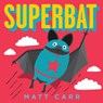 Superbat - CARR,  Matt - 9781407172828