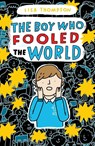 The Boy Who Fooled the World - Lisa Thompson - 9781407185132