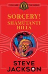 Fighting Fantasy: Sorcery! The Shamutanti Hills - Steve Jackson - 9781407186214