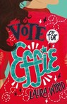 Vote for effie - laura wood - 9781407187723