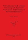 An Evolutionary Study of Some Archaeologically Significant Avian Taxa in the Quaternary of the Western Palaearctic - John R Stewart - 9781407300894