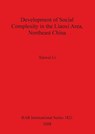 Development of Social Complexity in the Liaoxi Area Northeast China - Xinwei Li - 9781407303079