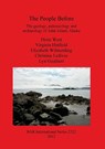 The People Before: The geology paleoecology and archaeology of Adak Island Alaska - Lyn Gualtieri ; Virginia Hatfield ; Christine Lefevre ; Dixie West - 9781407309057