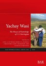 Yachay Wasi - DUNBAR,  Lisa A. ; Parkes, Rebecca ; Gant-Thompson, Christine - 9781407315102