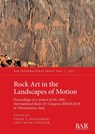 Rock Art in the Landscapes of Motion - Pawel L. Polkowski ; Frank Foerster - 9781407359892