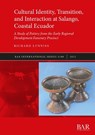 Cultural Identity, Transition, and Interaction at Salango, Coastal Ecuador - Richard Lunniss - 9781407359977