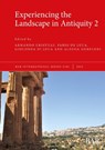 Experiencing the Landscape in Antiquity 2 - Armando Cristilli ; Fabio De Luca ; Gioconda Di Luca ; Alessia Gonfloni - 9781407360096