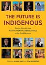 The Future is Indigenous - Alaka Wali ; Tom Skwerski - 9781407361192