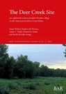 The Deer Creek Site - Sarah Trabert ; Stephen M. Perkins ; Susan C. Vehik - 9781407361451