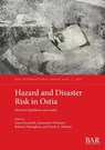 Hazard and Disaster Risk in Ostia - Laura Pecchioli ; Alessandro D'Alessio ; Roberto Meneghini - 9781407362052