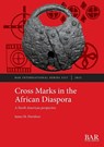 Cross Marks in the African Diaspora - James M. Davidson - 9781407362533
