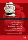 Interdisciplinary Approaches to Small Objects in the Mediterranean - Agustina Scaro ; Eva Amanda Calomino - 9781407363868