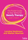 The Pocket Guide to Key Terms for Beauty Therapy - Lorraine (Association of Hairdressers and Therapists (AHT)) Nordmann ; Marian (Industry Nail Expert) Newman - 9781408060407